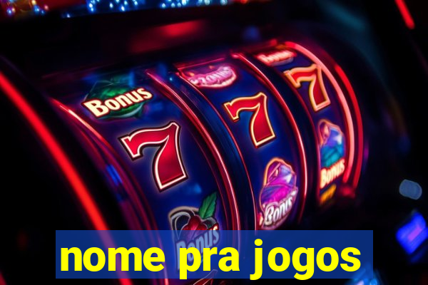 nome pra jogos